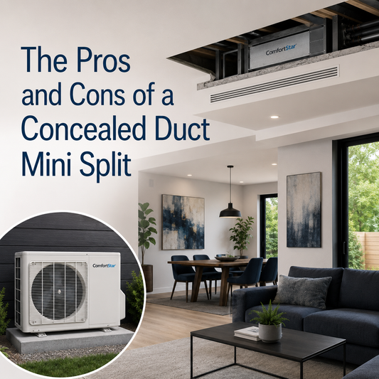 ComfortStar concealed duct mini split shown above a modern living room ceiling with a discreet air vent and outdoor condenser, titled “The Pros and Cons of a Concealed Duct Mini Split.