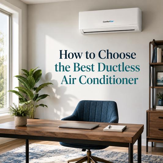 ComfortStar ductless air conditioner installed in a realistic modern home office with wood desk, plants, natural light, and the title “How to Choose the Best Ductless Air Conditioner.