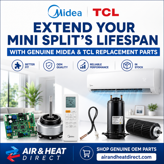 Extend Your Mini Split's Lifespan with Genuine Midea & TCL Replacement Parts