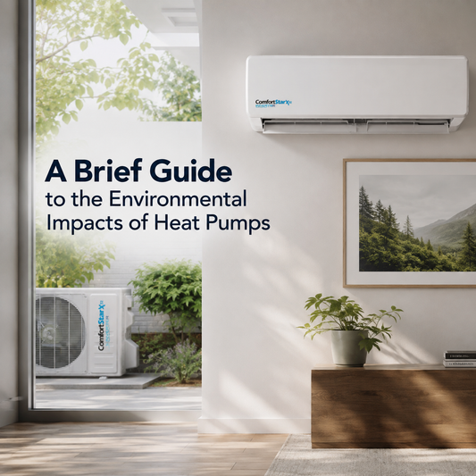 ComfortStar heat pump mini split system shown in a realistic bright home with indoor and outdoor units, greenery, natural light, and the title “A Brief Guide to the Environmental Impacts of Heat Pumps.
