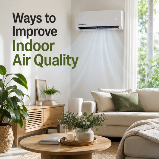 ComfortStar mini split cooling a bright realistic living room with plants, natural light, air purifier, and the title “Ways to Improve Indoor Air Quality.