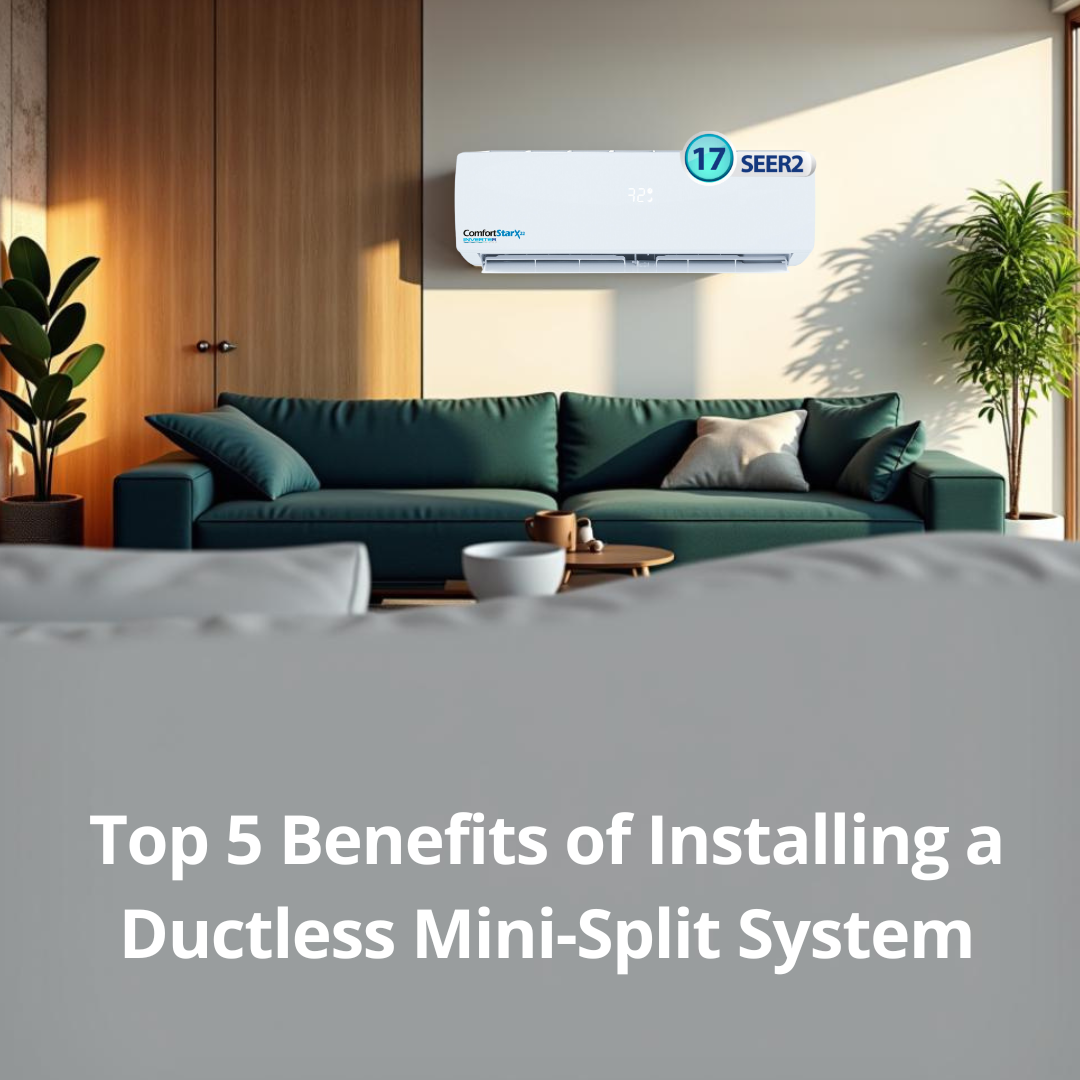 Top 5 Benefits of Installing a Ductless Mini-Split System – Air & Heat ...
