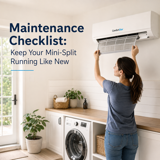 Homeowner cleaning the filter on a ComfortStar mini split in a bright realistic laundry room with plants, washer, wood counter, and the headline “Maintenance Checklist: Keep Your Mini-Split Running Like New.