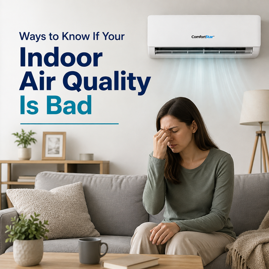 ComfortStar mini split cooling a realistic living room while a homeowner feels discomfort from poor indoor air quality, with the title “Ways to Know If Your Indoor Air Quality Is Bad.
